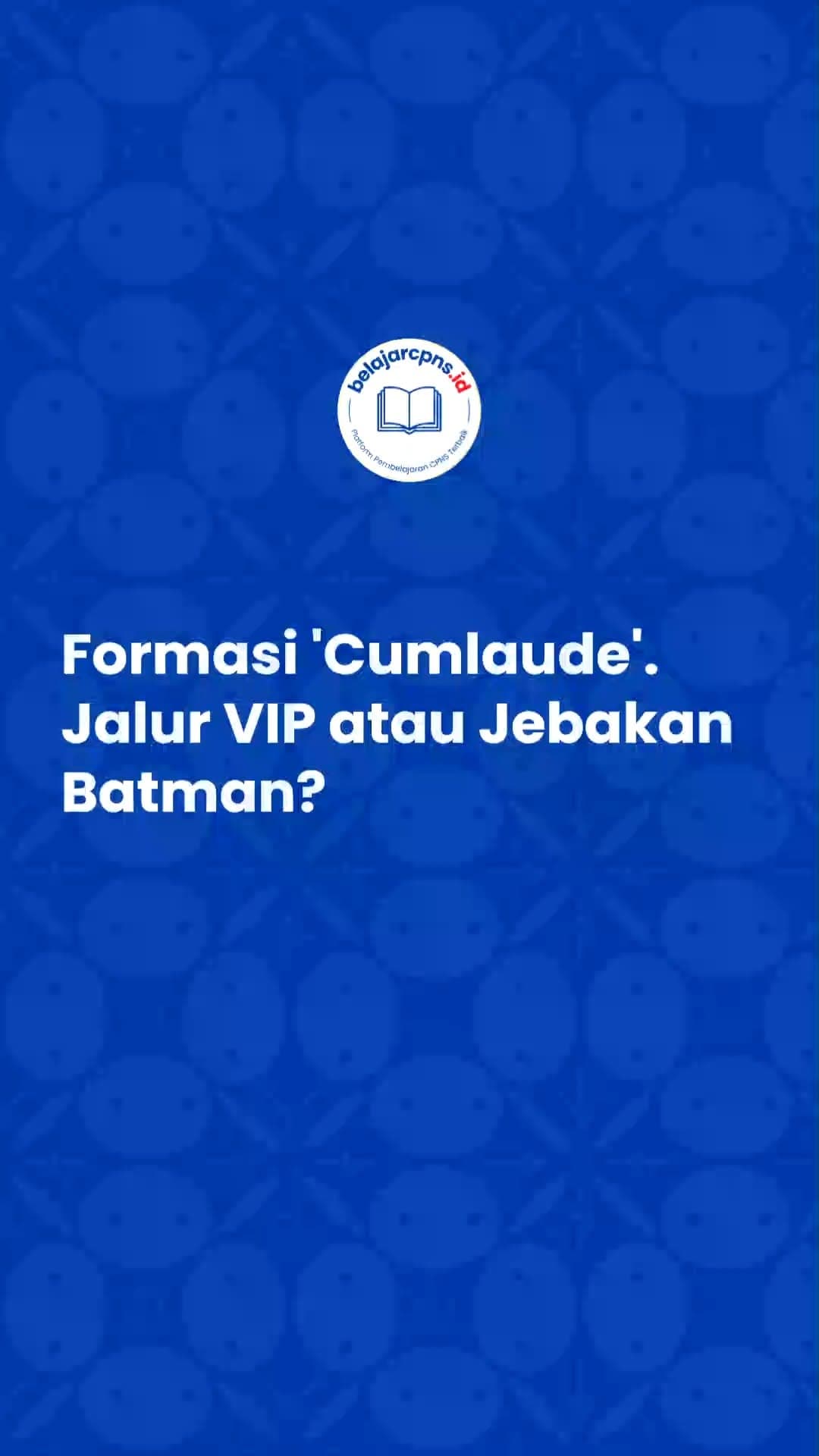 Jalur Cumlaude CPNS: Syarat TIU 85 dan Strategi Memilih Antara Cumlaude atau Umum